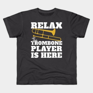 Relax - The Trombone Player Is Here Kids T-Shirt